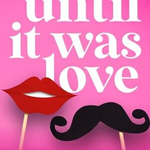 Until It Was Love